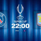 PSG Aston Villa, LIVE VIDEO, ora 22:00, Digi Sport